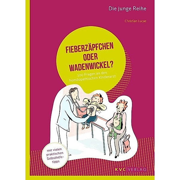 Fieberzäpfchen oder Wadenwickel?, Christian Lucae