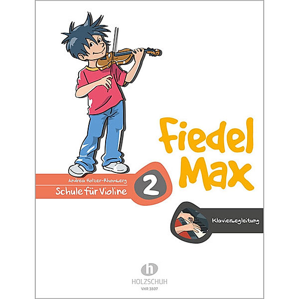 Fiedel-Max 2 Violine - Klavierbegleitung; ..Bd.2, Andrea Holzer-Rhomberg