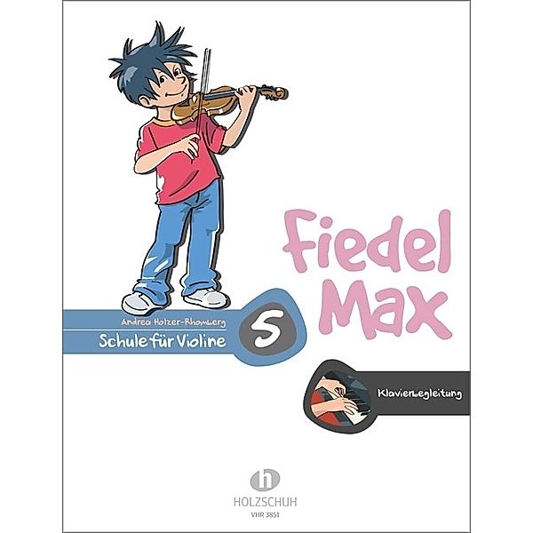 Fiedel-Max 5 Violine - Klavierbegleitung.Bd.5, Andrea Holzer-Rhomberg