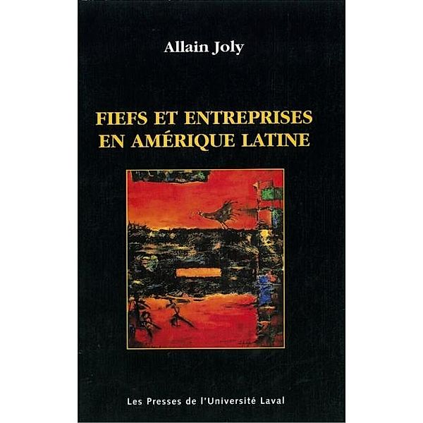 Fiefs et entreprises en Amerique latine, Allain Joly Allain Joly