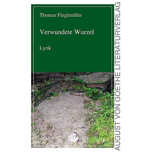 Fieglmüller, T: Verwundete Wurzel, Thomas Fieglmüller