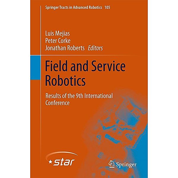 Field and Service Robotics / Springer Tracts in Advanced Robotics Bd.105