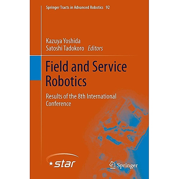 Field and Service Robotics / Springer Tracts in Advanced Robotics Bd.92