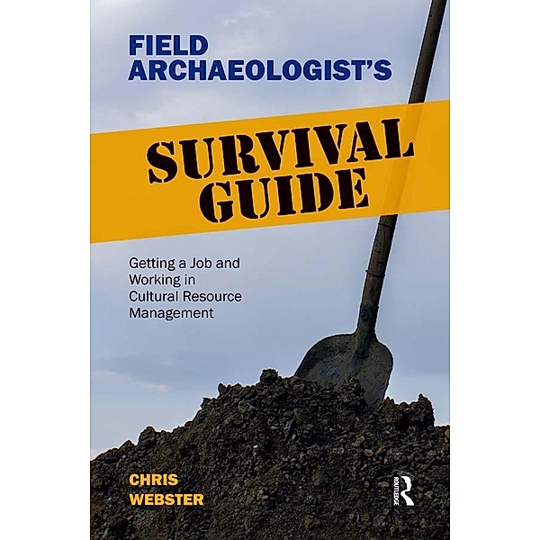 Field Archaeologist's Survival Guide, Chris Webster