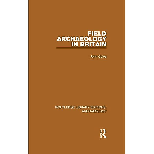 Field Archaeology in Britain, John Coles
