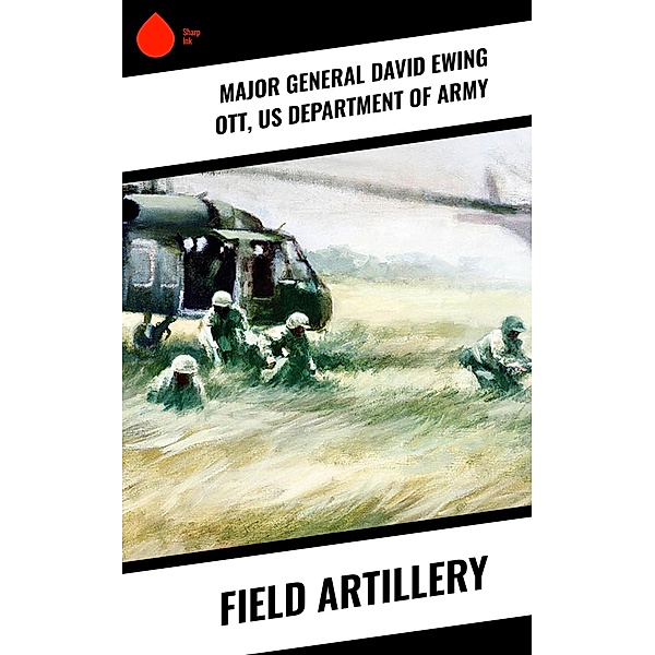 Field Artillery, Major General David Ewing Ott, US Department of Army
