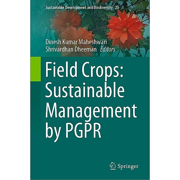 Field Crops: Sustainable Management by PGPR / Sustainable Development and Biodiversity Bd.23