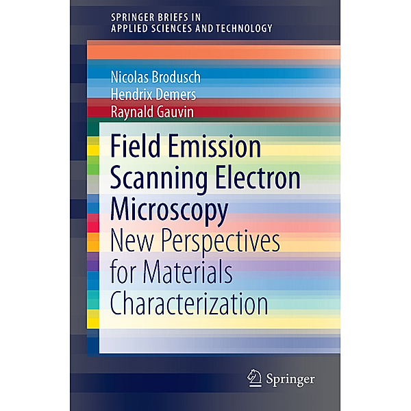 Field Emission Scanning Electron Microscopy, Nicolas Brodusch, Hendrix Demers, Raynald Gauvin