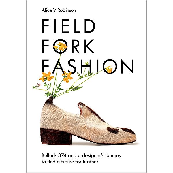 Field, Fork, Fashion, Alice V Robinson