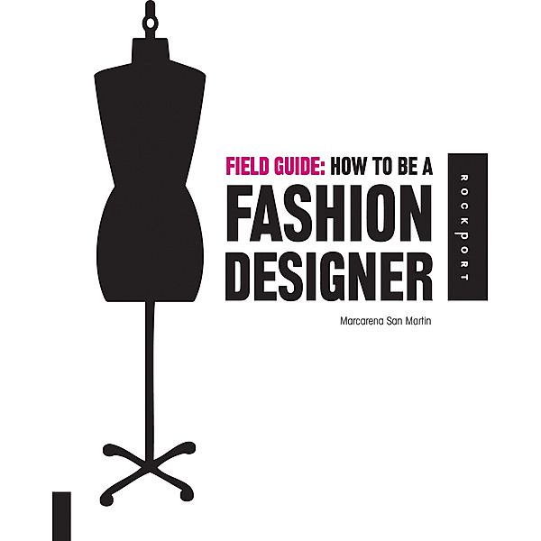 Field Guide: How to be a Fashion Designer / Field Guide, Marcarena San Martin