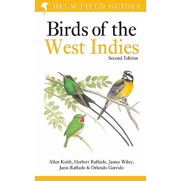 Field Guide to Birds of the West Indies, Allan Keith, Herbert Raffaele, Janis Raffaele, James Wiley, Orlando Garrido