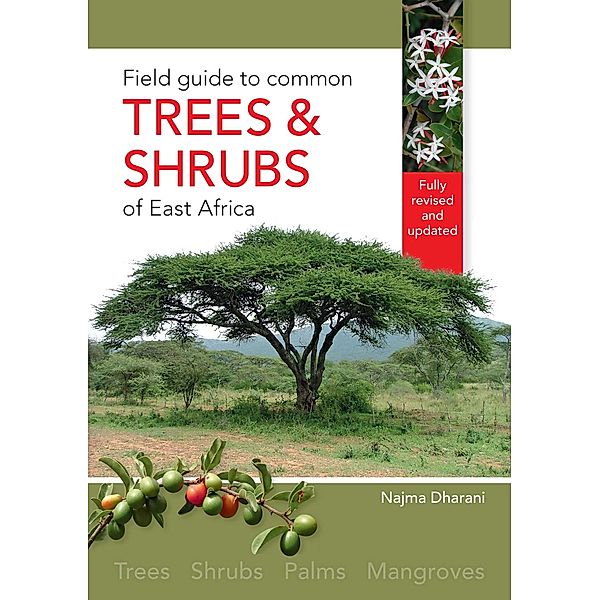 Field Guide to Common Trees & Shrubs of East Africa, Najma Dharani