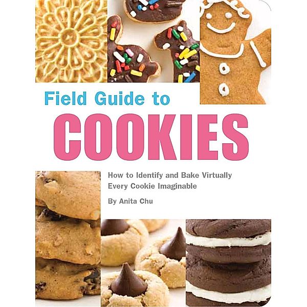 Field Guide to Cookies / Field Guide, Anita Chu