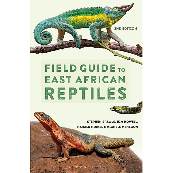 Field Guide to East African Reptiles, Steve Spawls, Kim Howell, Harald Hinkel, Michele Menegon