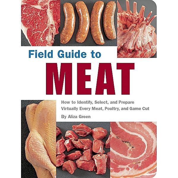 Field Guide to Meat / Field Guide, Aliza Green
