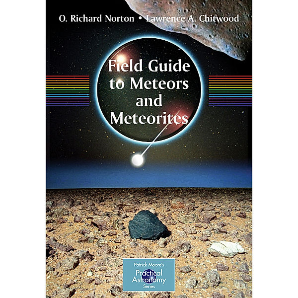 Field Guide to Meteors and Meteorites, O. Richard Norton, Lawrence Chitwood