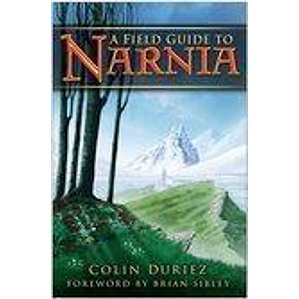 Field Guide to Narnia / The History Press, Colin Duriez