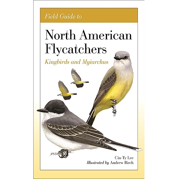 Field Guide to North American Flycatchers, Cin-Ty Lee