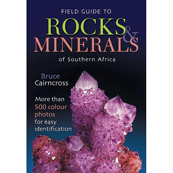 Field Guide to Rocks & Minerals of Southern Africa, Bruce Cairncross