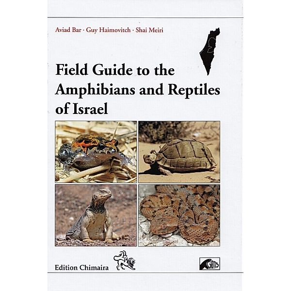 Field Guide to the Amphibians and Reptiles of Israel, Avid Bar, Guy Haimovitch, Sgai Meiri