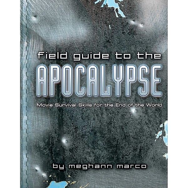 Field Guide to the Apocalypse, Meg Marco