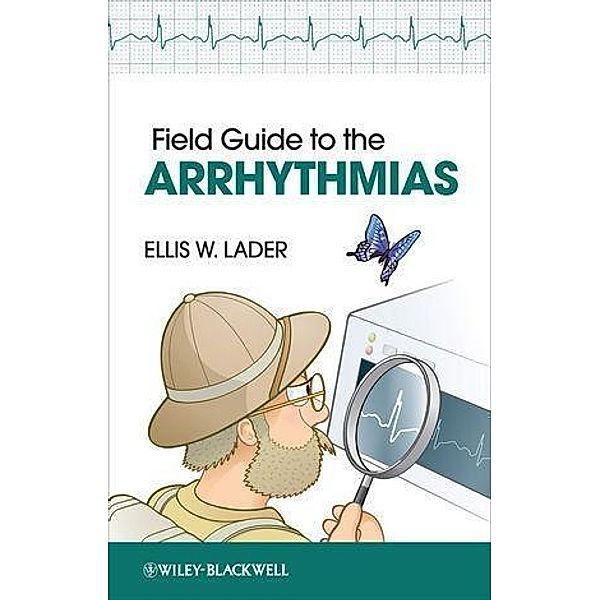 Field Guide to the Arrhythmias, Ellis Lader