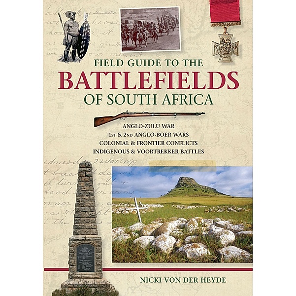 Field Guide to the Battlefields of South Africa, Nicki von der Heyde