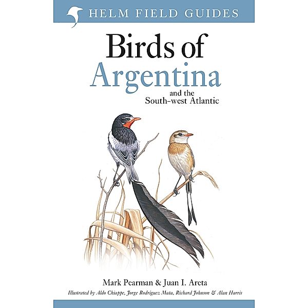 Field Guide to the Birds of Argentina and the Southwest Atlantic, Mark Pearman, Juan Ignacio Areta