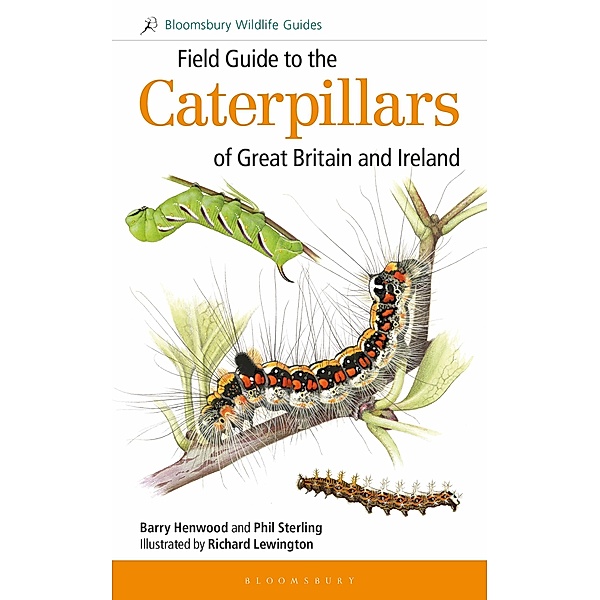 Field Guide to the Caterpillars of Great Britain and Ireland, Phil Sterling, Barry Henwood