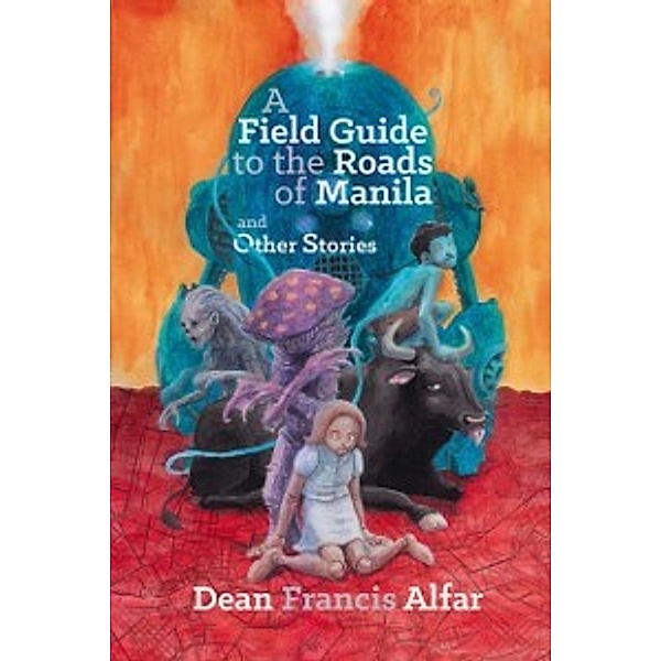 Field Guide to the Roads of Manila and Other Stories, Dean Francis Alfar