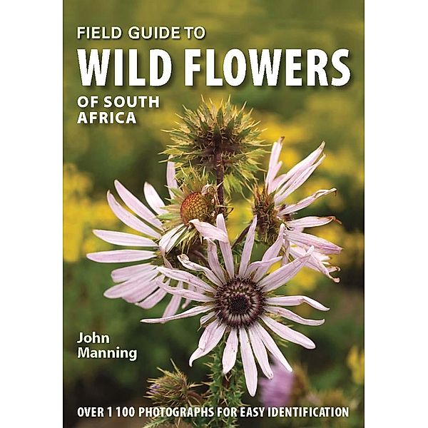 Field Guide to Wild Flowers of South Africa, John Manning