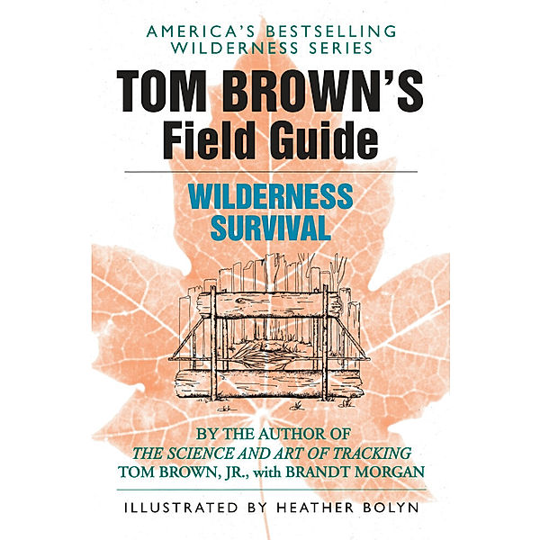 Field Guide / Tom Brown's Field Guide to Wilderness Survival, Tom, Jr. Brown, Brandt Morgan