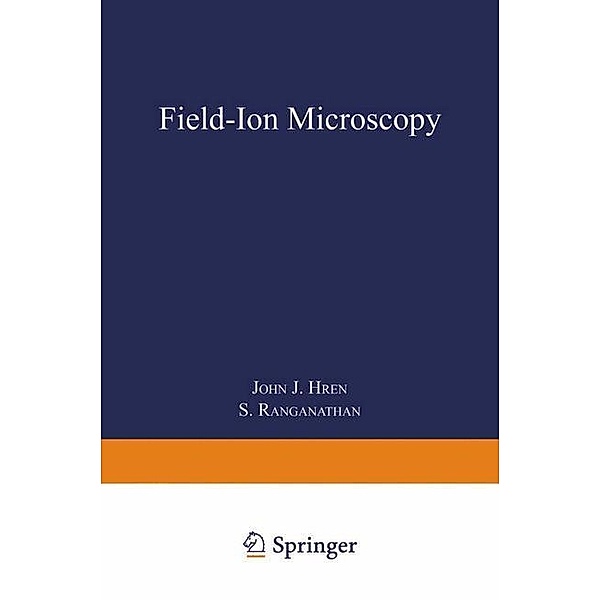 Field-Ion Microscopy, John J. Hren, Srinivasa Ranganathan