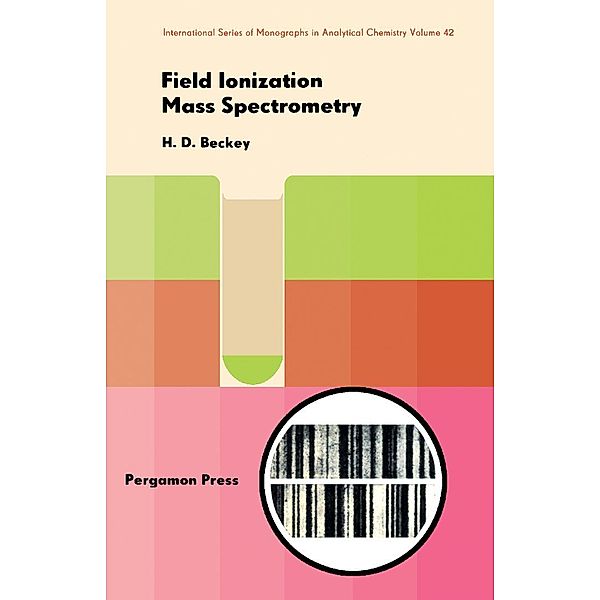 Field Ionization Mass Spectrometry, Hans-D. Beckey