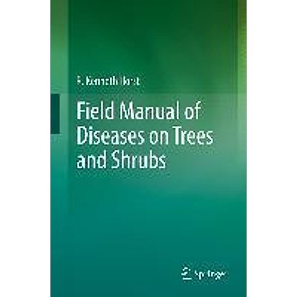 Field Manual of Diseases on Trees and Shrubs, R. Kenneth Horst