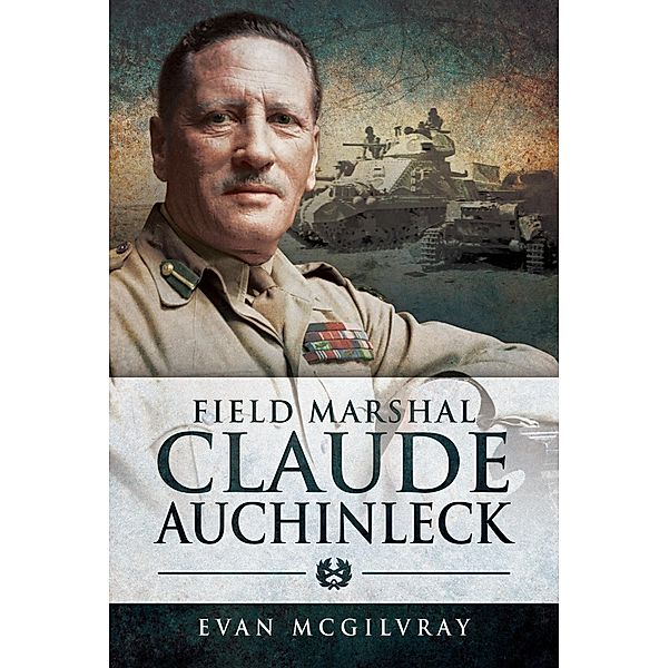 Field Marshal Claude Auchinleck, McGilvray Evan McGilvray