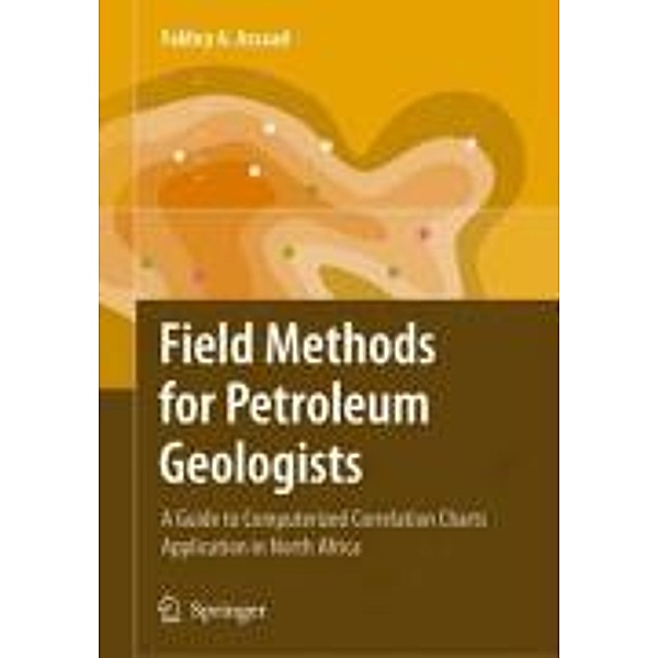 Field Methods for Petroleum Geologists, Fakhry A. Assaad