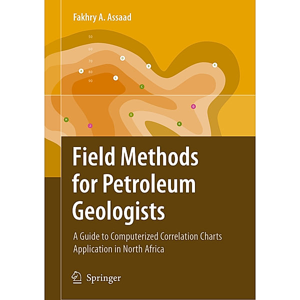 Field Methods for Petroleum Geologists, Fakhry A. Assaad