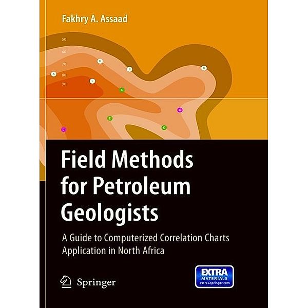 Field Methods for Petroleum Geologists, Fakhry A. Assaad