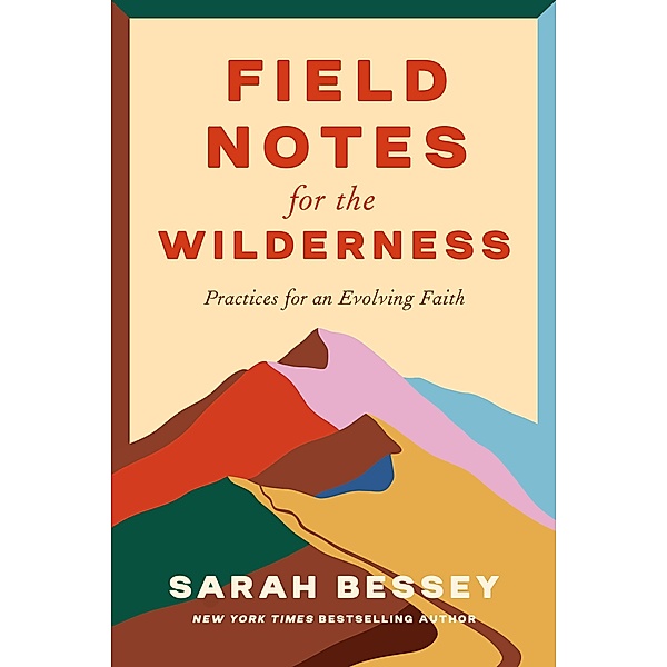 Field Notes for the Wilderness, Sarah Bessey