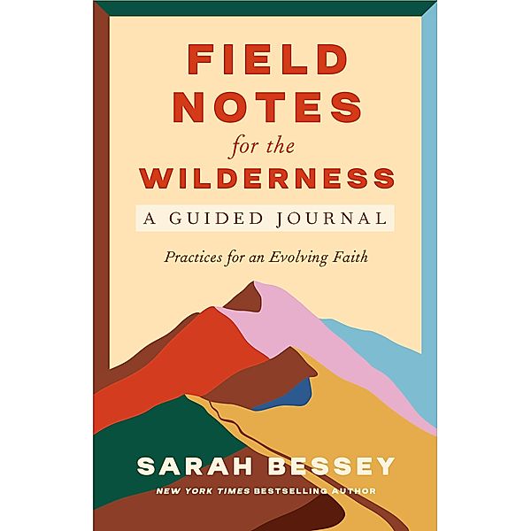 Field Notes for the Wilderness: A Guided Journal, Sarah Bessey