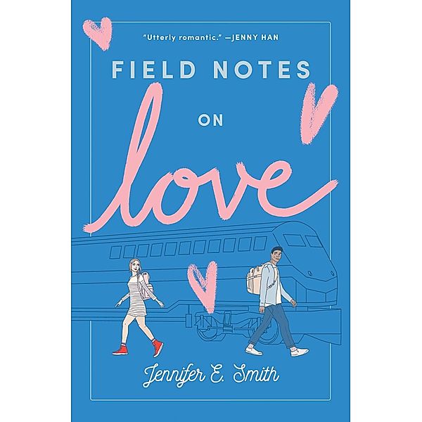 Field Notes on Love, Jennifer E. Smith