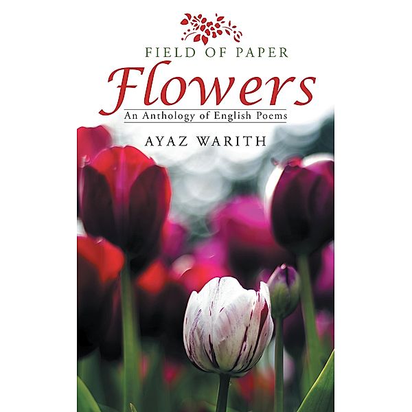 Field of Paper Flowers, Ayaz Warith