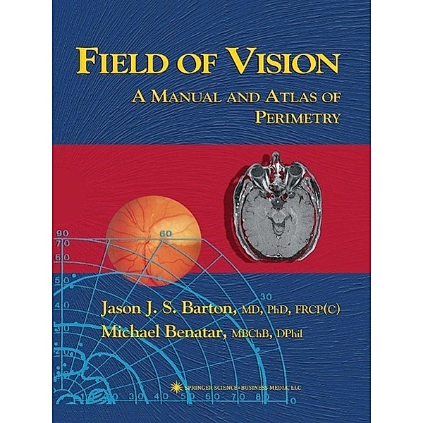 Field of Vision / Current Clinical Neurology, Jason J. S. Barton, Michael Benatar