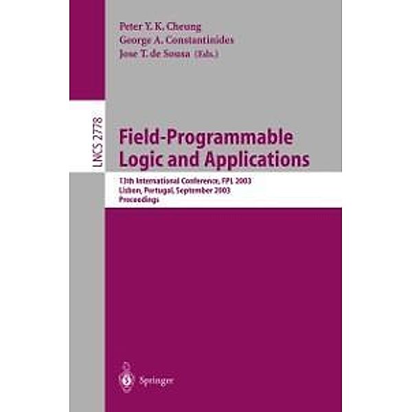 Field Programmable Logic and Applications / Lecture Notes in Computer Science Bd.2778