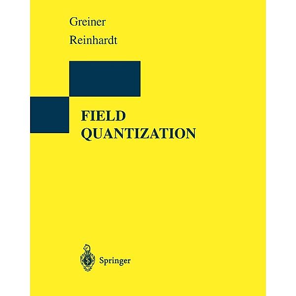 Field Quantization, Walter Greiner, Joachim Reinhardt
