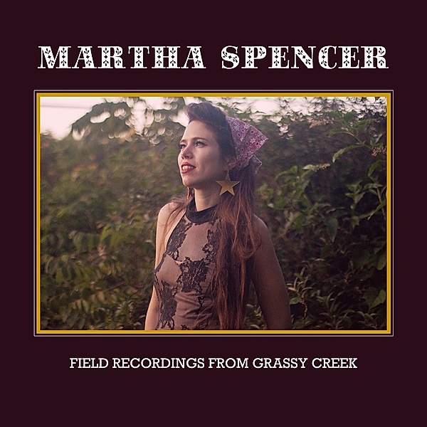 Field Recordings from Grassy Creek, Martha Spencer