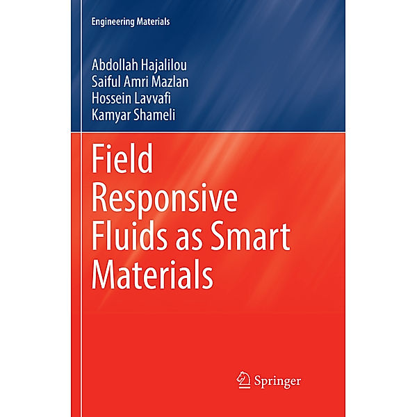 Field Responsive Fluids as Smart Materials, Abdollah Hajalilou, Saiful Amri Mazlan, Hossein Lavvafi, Kamyar Shameli