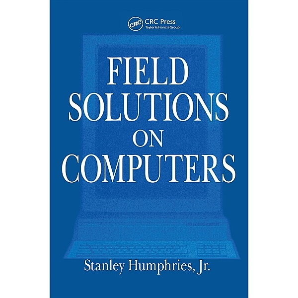 Field Solutions on Computers, Stanley Humphries Jr.