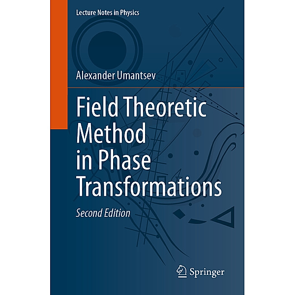 Field Theoretic Method in Phase Transformations, Alexander Umantsev